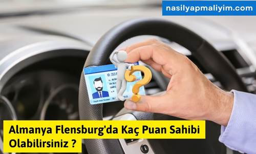 Almanya Flensburg’da Kaç Puan Sahibi Olabilirsiniz?