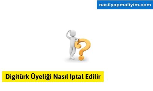 Digitürk Üyeliği Nasıl Iptal Edilir?