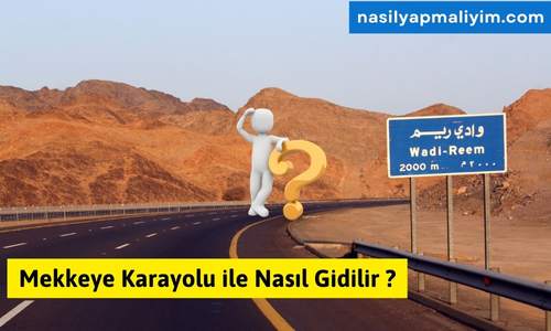 Mekkeye Karayolu ile Nasıl Gidilir ?