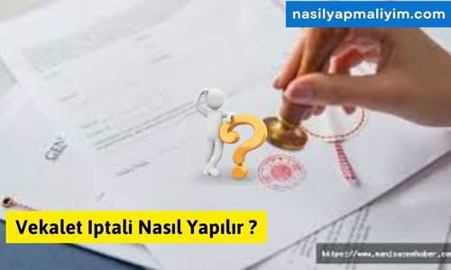 Vekalet Iptali Nasıl Yapılır ? (Noter,Avukat)