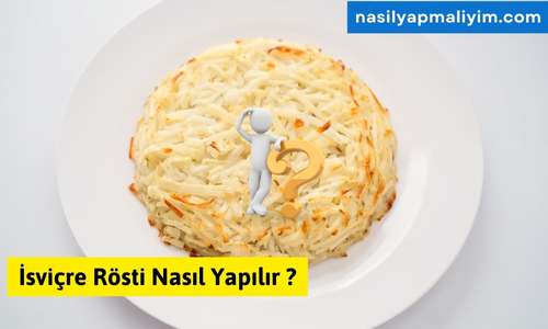 Meşhur İsviçre Rösti Nasıl Yapılır?