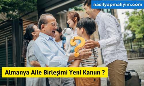 Almanya Aile Birleşimi Yeni Kanun 2024
