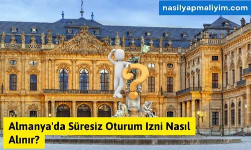 Almanya’da Süresiz Oturum Izni Nasıl Alınır?