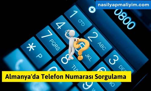 Almanya’da Telefon Numarası Sorgulama Nasıl Yapılır ?