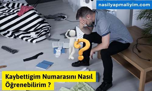 Kaybettigim Numarasını Nasıl Öğrenebilirim ?