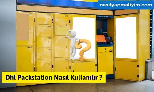 Dhl Packstation Nasıl Kullanılır ? Detayli Anlatım
