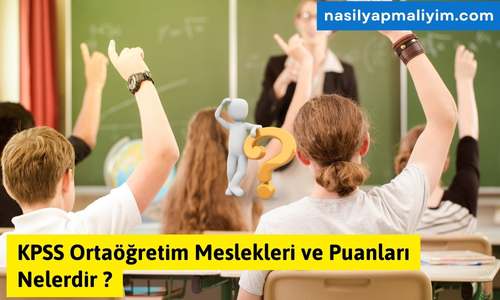 KPSS Ortaöğretim Meslekleri ve Puanları Nelerdir ?