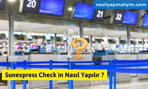 Sunexpress Check in Nasıl Yapılır ? Okumadan Yapamazsiniz