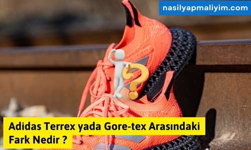 Adidas Terrex yada Gore-tex Arasındaki Fark Nedir ?